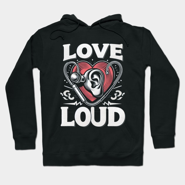 Love Loud Hoodie by Praiseworthy Essentials
